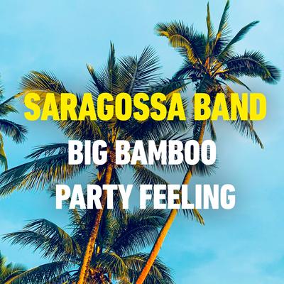 Big Bamboo (Dance Party Version) By Saragossa Band's cover