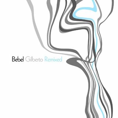 Bebel Gilberto Remixed's cover