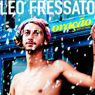 Oração (DeepLick Remix) By Leo Fressato, Leonardo Fressato Santos's cover