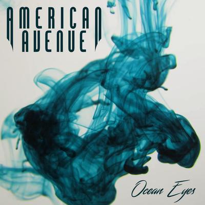 Ocean Eyes By American Avenue's cover