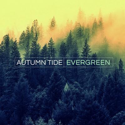 Evergreen By Autumn Tide's cover