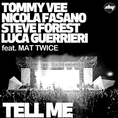 Tell Me (M.E.G. & N.E.R.A.K. Instrumental Mix) By Tommy Vee, Nicola Fasano, Steve Forest, Luca Guerrieri, Mat Twice, M.E.G. & N.E.R.A.K.'s cover