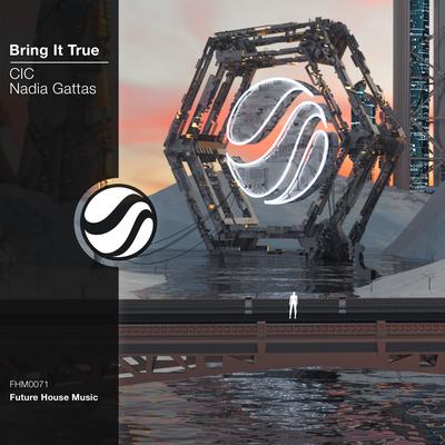 Bring It True (Original Mix) By CIC, Nadia Gattas's cover