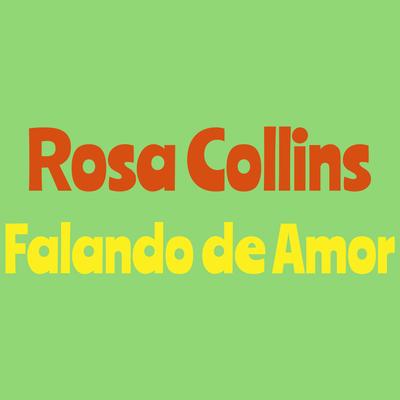 Falando de Amor By Rosa Collins's cover