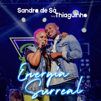 Energia Surreal (Ao Vivo) By Thiaguinho, Sandra Sa's cover