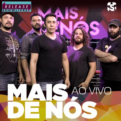 Mais de Nós no Release Showlivre (Ao Vivo)'s cover