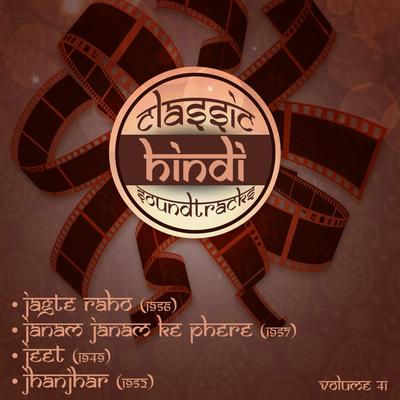Classic Hindi Soundtracks, Jagte Raho (1956), Janam Janam Ke Phere (1957), Jeet (1949), Jhanjhar (1952), Vol. 41's cover