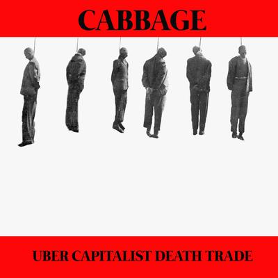 Uber Capitalist Death Trade By Cabbage's cover