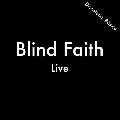 Blind Faith (Discoteca Básica) (Live)'s cover