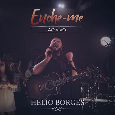 Enche-me (Ao Vivo) By Hélio Borges's cover
