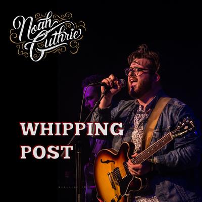 Whipping Post (Cover) By Noah Guthrie's cover