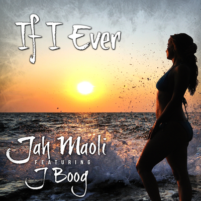 If I Ever By Jah Maoli, J Boog's cover