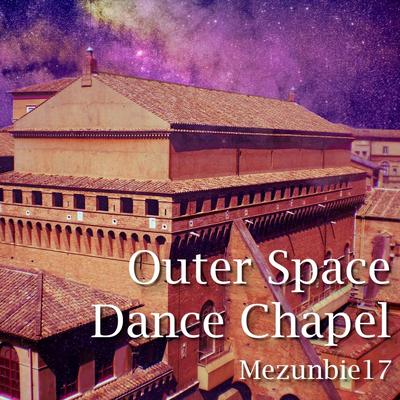 Outer Space Dance Chapel's cover