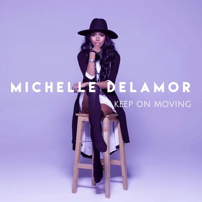 Keep on Moving By Michelle Delamor's cover