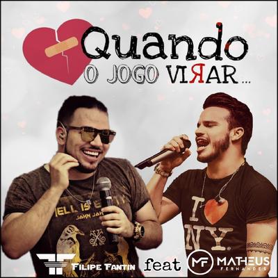 Quando o Jogo Virar By Filipe Fantin, Matheus Fernandes's cover