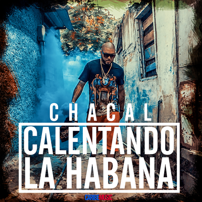 Calentando La Habana By Chacal's cover