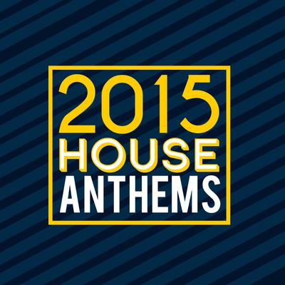 2015 House Anthems's cover