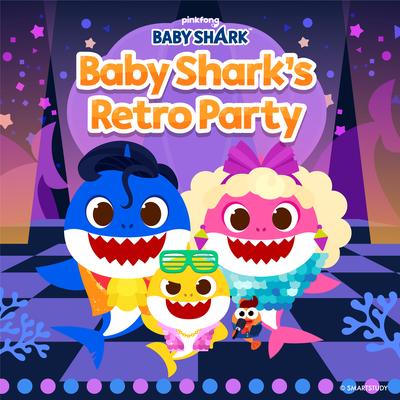 Baby Shark's Retro Party By Pinkfong's cover