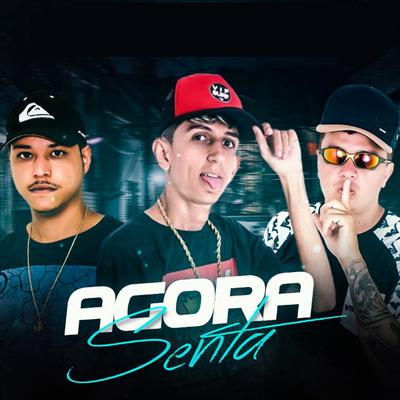 Agora Senta By Mc Gato, Mc Vick, Mc Banik, Mc Oz's cover