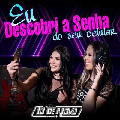 Eu Descobri a Senha do Seu Celular By Banda To De Novo's cover