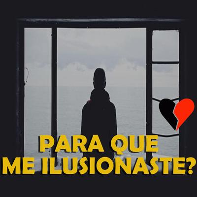 Para Que Me Ilusionaste?'s cover