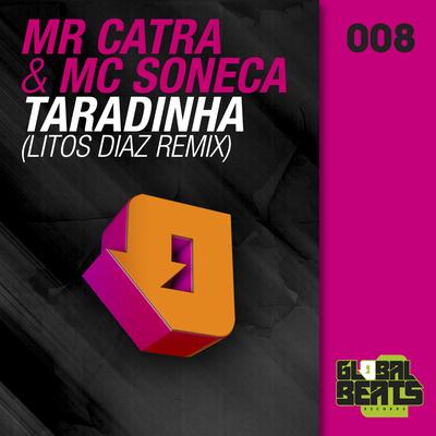 Taradinha (Litos Diaz Remix) By Mc Soneca, Mr. Catra, Litos Diaz's cover