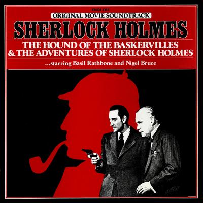 The Hound Of The Baskervilles & The Adventures Of Sherlock Holmes (Original 1939 Film Soundtrack)'s cover