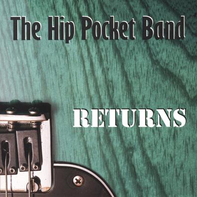 Have You Ever Loved a Woman By The Hip Pocket Band's cover