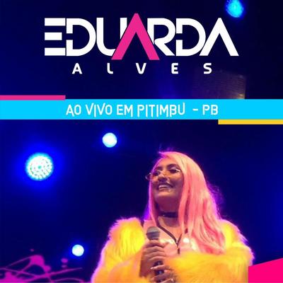 Chega Dói (Ao Vivo) By Eduarda Alves's cover