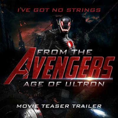 I've Got No Strings (From The "Avengers: Age of Ultron" Movie Teaser Trailer) - Single's cover