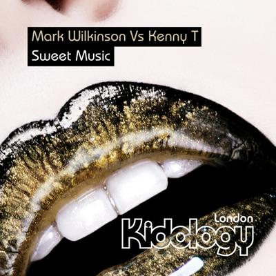 Sweet Music (Vocal Club Mix) By Mark Wilkinson, Kenny T's cover