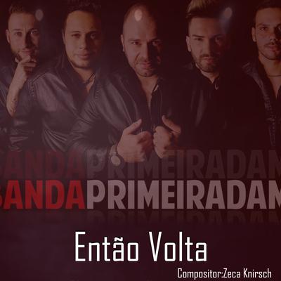 Então Volta By Banda Primeira Dama's cover