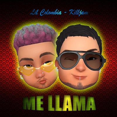 Me Llama By Killjam, Lil Colombia's cover
