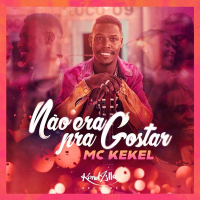 Não Era Pra Gostar By MC Kekel's cover