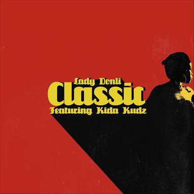 Classic (feat. Kida Kudz) By Lady Donli, Kida Kudz's cover