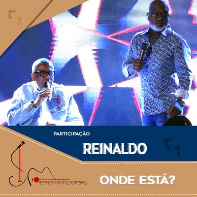 Onde Está? (Ao Vivo) By Reinaldo, SERGINHO MADUREIRA's cover