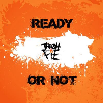 Ready or Not By Tre Oh Fie's cover