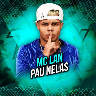 Pau Nelas By MC Lan, Mc Pesadelo's cover