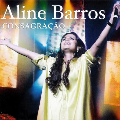 Consagração / Louvor ao Rei By Aline Barros's cover