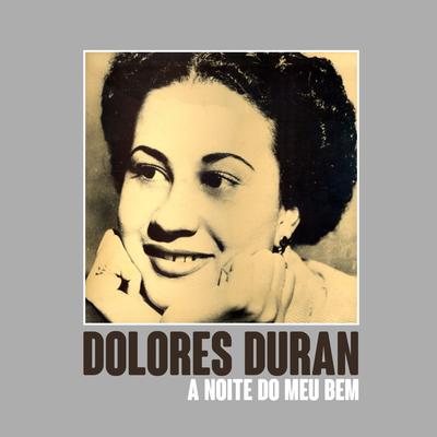 A Noite do Meu Bem By Dolores Duran's cover