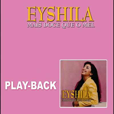 Mais Doce que o Mel (Playback) By Eyshila's cover