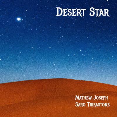 Desert Star By Mathew Joseph, Saro Tribastone's cover