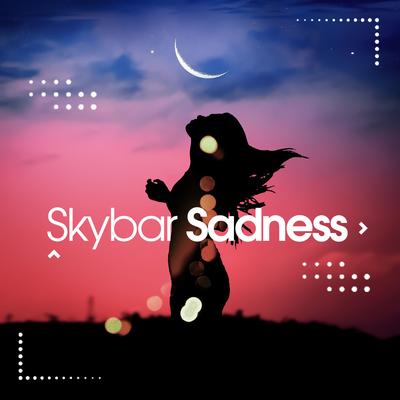 Sadness (Highpass Deep Mix) By Skybar's cover