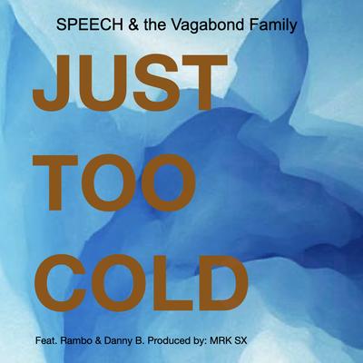 Just Too Cold (Configa Remix) By Speech, The Vagabond Family, Rambo, Danny B., Configa's cover