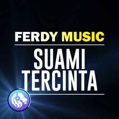 Ferdy Music Suami Tercinta's cover