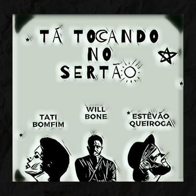 Tá Tocando no Sertão By Estevão Queiroga, Tati Bomfim, Will Bone's cover