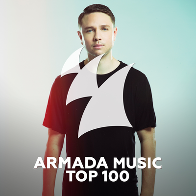 Armada Music Top 100 (#borgeous #takeover) By Various Artists's cover