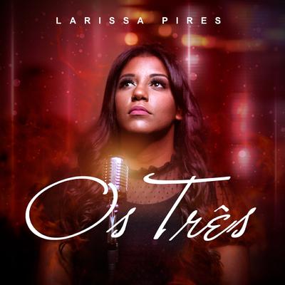 Os Três By Larissa Pires's cover