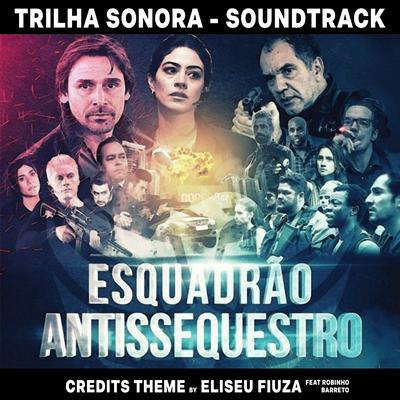 Esquadrão Antissequestro: Credits Theme (Trilha Sonora)'s cover