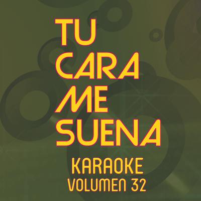 Tu Cara Me Suena Karaoke (Vol. 32)'s cover